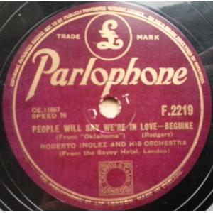 78RPM/SP Roberto Inglez & His Orchestra People Will Say Were In Love / Out Of My Dream F2219 PARLOPHONE /00500