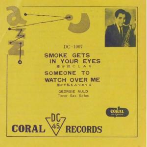 7” Georgie Auld, Andre Previn & H Smoke Gets In Your Eyes / Someone To Watch Over Me DC1007 CORAL /00080