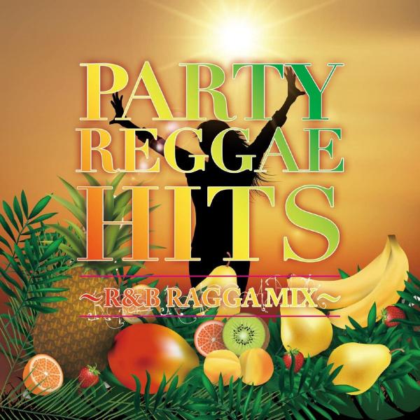 CD オムニバス PARTY REGGAE HITS -R&amp;B RAGGA MIX-   /0011...