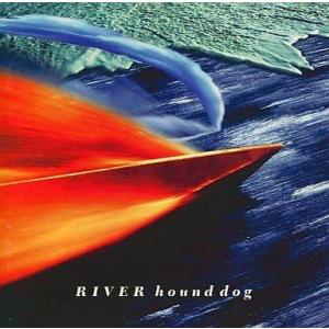 RIVER / HOUND DOG CD 邦楽