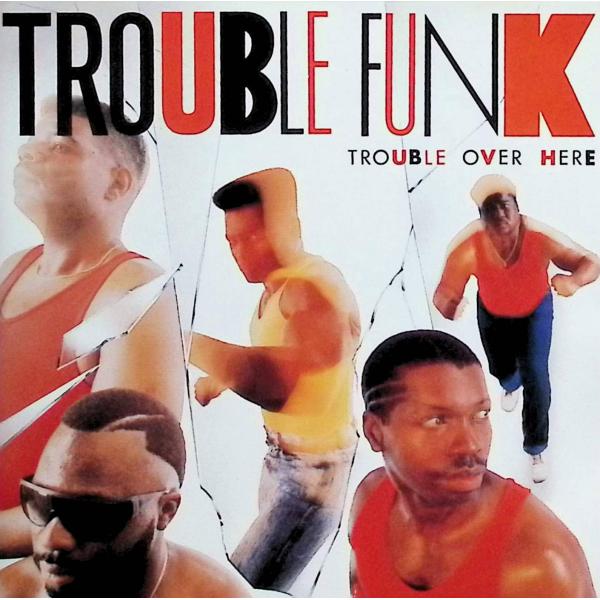 トラブル・オーヴァー・ヒア / トラブル・ファンク CD