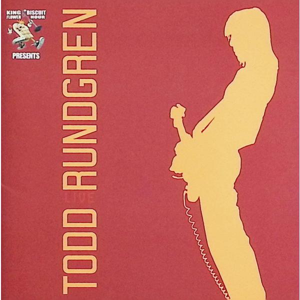 ライヴ〜キング・ビスケット・フラワー・アワー / トッド・ラングレン CD