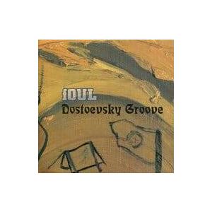 Dostoevsky Groove / fOUL CD 邦楽