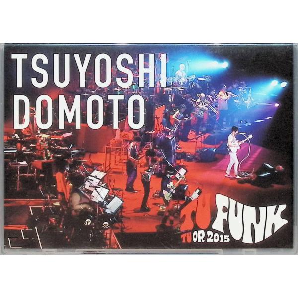 TSUYOSHI DOMOTO TU FUNK TUOR 2015(通常盤) (DVD2枚組)