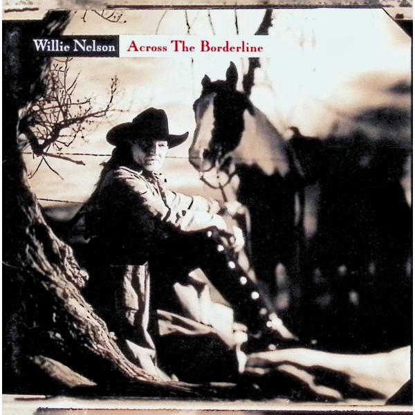 アクロス・ザ・ボーダーライン / Willie Nelson（ウィリー・ネルソン） CD