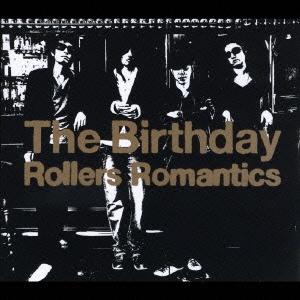 Rollers Romantics / The Birthday CD 邦楽