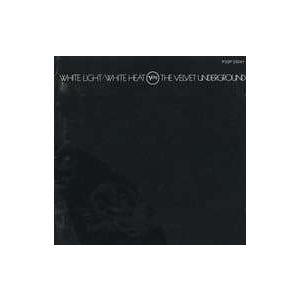 ホワイト・ライト・ホワイト・ヒート / ベルベット・アンダーグラウンド CD