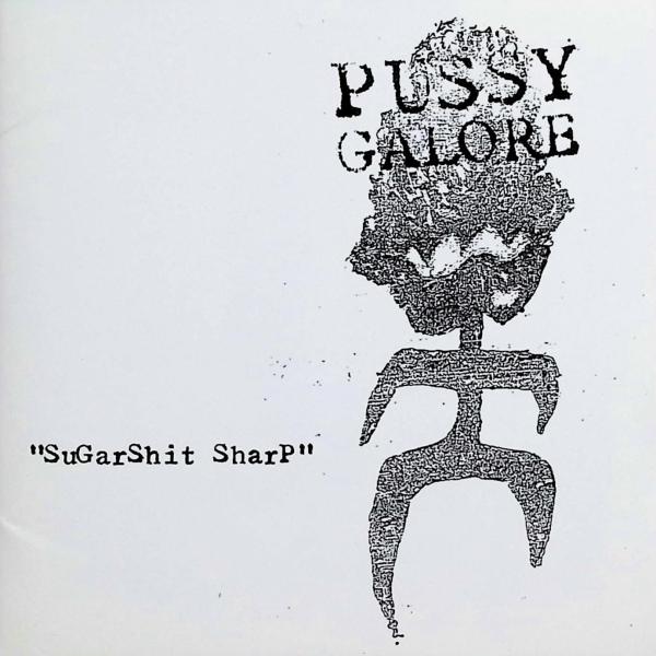 シュガーシット・シャープ / プッシー・ガロア CD
