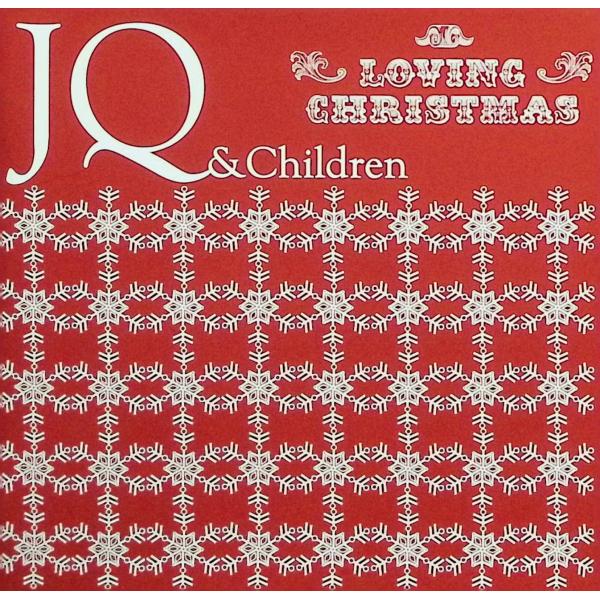 ラヴィング・クリスマス / JQ&amp;Children CD 邦楽