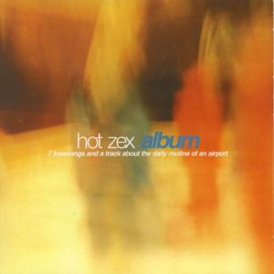 Album (7 Lovesongs And A Track About The Daily Routine Of An Airport) / Hot Zex CD｜dvdcd
