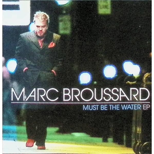 Must Be The Water Ep / Marc Broussard CD
