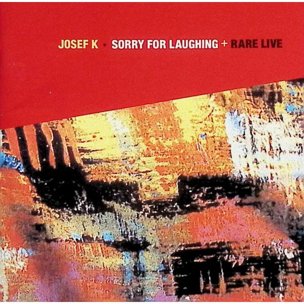 ソーリー・フォー・ラフィン＆レア / ジョセフK CD