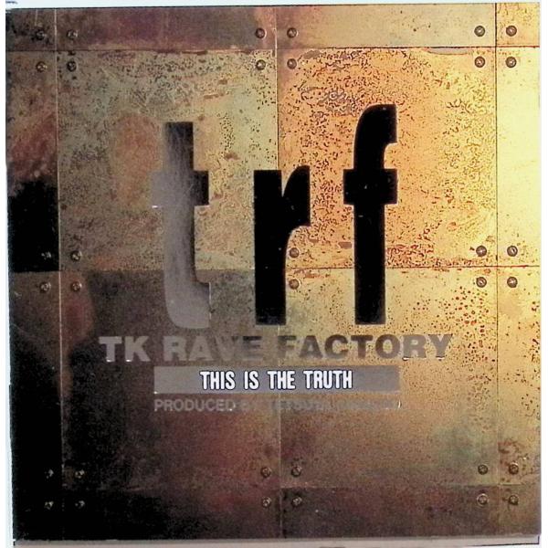 TK RAVE FACTORY ~THIS IS THE TRUTH~ / TRF CD 邦楽