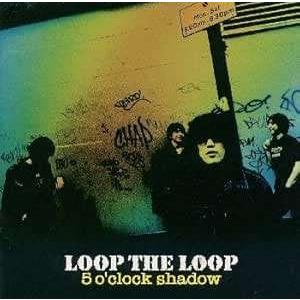 5 o´clock shadow / LOOP THE LOOP CD 邦楽