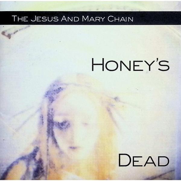 ハニーズ・デッド / ジーザス&amp;メリー・チェイン CD