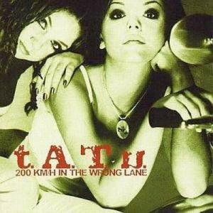 200 Km/H in the Wrong Lane / t.A.T.u. CD