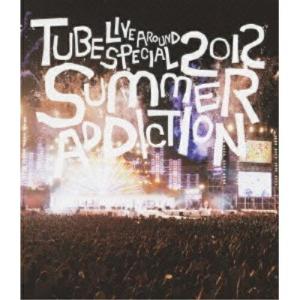 BD/TUBE/TUBE LIVE AROUND SPECIAL 2012 SUMMER ADDICTION(Blu-ray) (通常版)