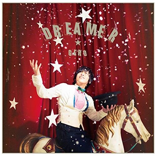 CD/GERO/DREAMER (CD+DVD) (初回限定盤)