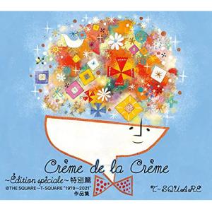 CD/T-SQUARE/Creme de la Creme 〜Edition speciale〜 特別篇@THE SQUARE〜T-SQUARE ”1978〜2021”作品集 (6ハ..(完全生産限定盤)