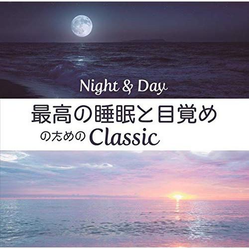 CD/クラシック/Night&amp;Day 最高の睡眠と目覚めのためのClassic (SHM-CD)