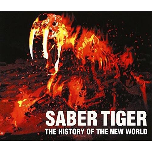 CD/SABER TIGER/THE HISTORY OF THE NEW WORLD
