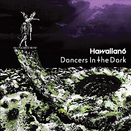 CD/HAWAIIAN6/Dancers In The Dark