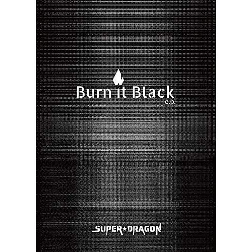 CD/SUPER★DRAGON/Burn It Black e.p. (CD+Blu-ray) (限...