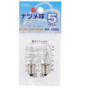オーム電機　ナツメ球 E12/5W クリア 2個パック [品番]04-1395 型番　LB-T0205-C/2P【定形外郵便・クリックポストにて発送】