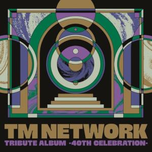 【初回デジパック仕様】 TM NETWORK TRIBUTE ALBUM -40th CELEBRATION- tm network トリビュート  アルバム TMネットワーク｜e-market