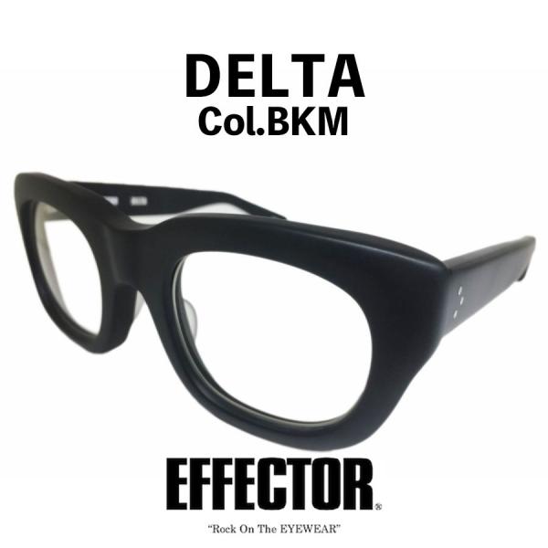 EFFECTOR エフェクター メガネ サングラス DELTA/デルタ オリジナルモデル ウェリント...