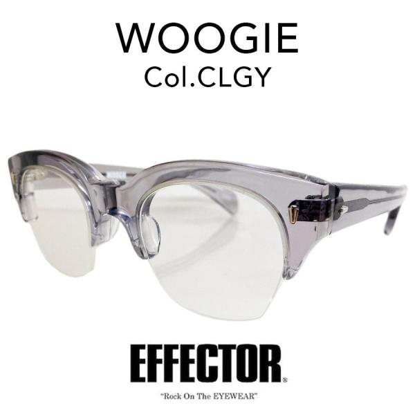 EFFECTOR エフェクター「WOOGIE/ウギ」Col.CLGY クリアグレー メガネ セルブロ...