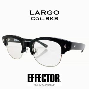 EFFECTOR エフェクター LARGO/ラルゴ Col.BKS 黒シルバー メガネ サングラス サーモント ブロータイプ 正規品販売店｜Second Optical&Watch store