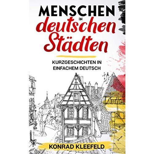 Menschen in deutschen Stadten: ビギナーのためのドイツ語短編小説