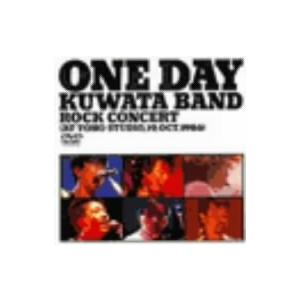 ＫＵＷＡＴＡ　ＢＡＮＤ／ＯＮＥ　ＤＡＹ　ＫＵＷＡＴＡ　ＢＡＮＤ〜ＲＯＣＫ　ＣＯＮＣＥＲＴ（ＡＴ　ＴＯＨＯ｜ebest-dvd