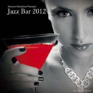 オムニバス／ＪＡＺＺ　ＢＡＲ　２０１２