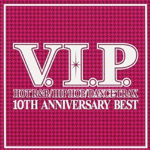 オムニバス／Ｖ．Ｉ．Ｐ．１０ＴＨ　ＡＮＮＩＶＥＲＳＡＲＹ　ＢＥＳＴ　ＭＩＸ