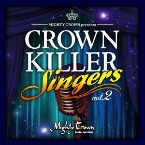 ＭＩＧＨＴＹ　ＣＲＯＷＮ／ＭＩＧＨＴＹ　ＣＲＯＷＮ　ｐｒｅｓｅｎｔｓ　ＣＲＯＷＮ　ＫＩＬＬＥＲ　ＳＩ...