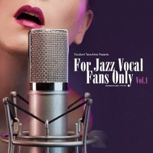 オムニバス／ＦＯＲ　ＪＡＺＺ　ＶＯＣＡＬ　ＦＡＮＳ　ＯＮＬＹ　ＶＯＬ．１