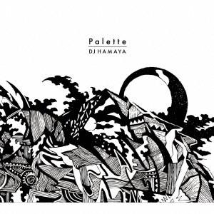 DJ HAMAYA ／ Palette