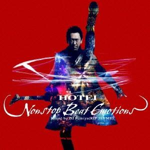 布袋寅泰／ＨＯＴＥＩ　ＮＯＮＳＴＯＰ　ＢＥＡＴ　ＥＭＯＴＩＯＮＳ　Ｍｉｘｅｄ　ｂｙ　ＤＪ　Ｆｕｍｉｙ...