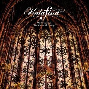 カラフィナ／Ｗｉｎｔｅｒ　Ａｃｏｕｓｔｉｃ　“Ｋａｌａｆｉｎａ　ｗｉｔｈ　Ｓｔｒｉｎｇｓ”