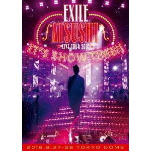 ＥＸＩＬＥ　ＡＴＳＵＳＨＩ／ＥＸＩＬＥ　ＡＴＳＵＳＨＩ　ＬＩＶＥ　ＴＯＵＲ　２０１６　“ＩＴ’Ｓ　ＳＨＯＷ　ＴＩＭＥ！！”（豪華盤）｜ebest-dvd