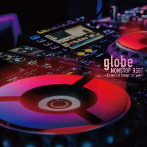 ｇｌｏｂｅ／ｇｌｏｂｅ　ＮＯＮＳＴＯＰ　ＢＥＳＴ　〜Ｅｓｓｅｎｔｉａｌ　Ｓｏｎｇｓ　ｆｏｒ　ｙｏｕ〜