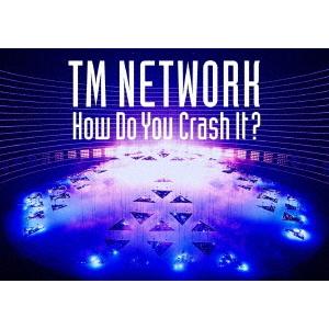 ＴＭ　ＮＥＴＷＯＲＫ／Ｈｏｗ　Ｄｏ　Ｙｏｕ　Ｃｒａｓｈ　Ｉｔ？　ＬＩＶＥ（通常版）（Ｂｌｕ−ｒａｙ　...