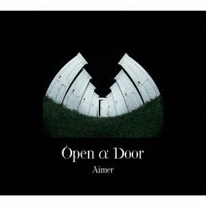 Ａｉｍｅｒ／Ｏｐｅｎ　α　Ｄｏｏｒ（完全生産限定盤）（２Ｂｌｕ−ｒａｙ　Ｄｉｓｃ付）