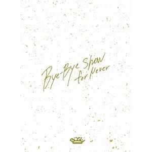 Ｂｙｅ−Ｂｙｅ　Ｓｈｏｗ　ｆｏｒ　Ｎｅｖｅｒ　ａｔ　ＴＯＫＹＯ　ＤＯＭＥ（初回生産限定盤）（Ｂｌｕ−ｒａｙ　Ｄｉｓｃ）｜ebest-dvd