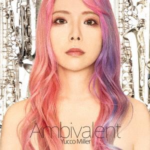 ユッコ・ミラー／Ａｍｂｉｖａｌｅｎｔ｜ebest-dvd