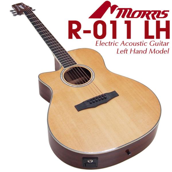 Morris モーリス エレアコ R-011 LH N アコースティックギター ナチュラル 【レフト...