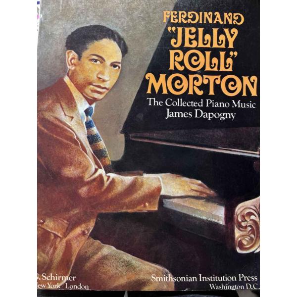 Ferdinand &apos;Jelly-Roll&apos; Morton: The Collected Piano...