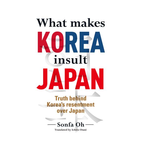 What makes KOREA insult JAPAN Truth behind Korea’s...